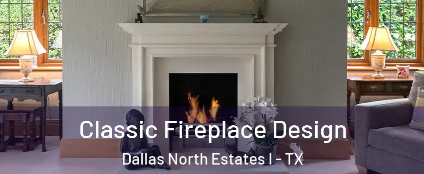 Classic Fireplace Design Dallas North Estates I - TX