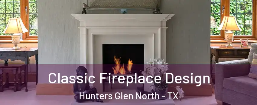 Classic Fireplace Design Hunters Glen North - TX