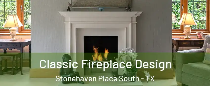 Classic Fireplace Design Stonehaven Place South - TX