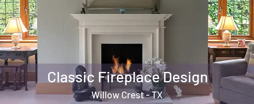 Classic Fireplace Design Willow Crest - TX