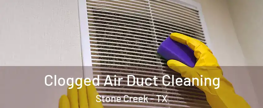 Clogged Air Duct Cleaning Stone Creek - TX