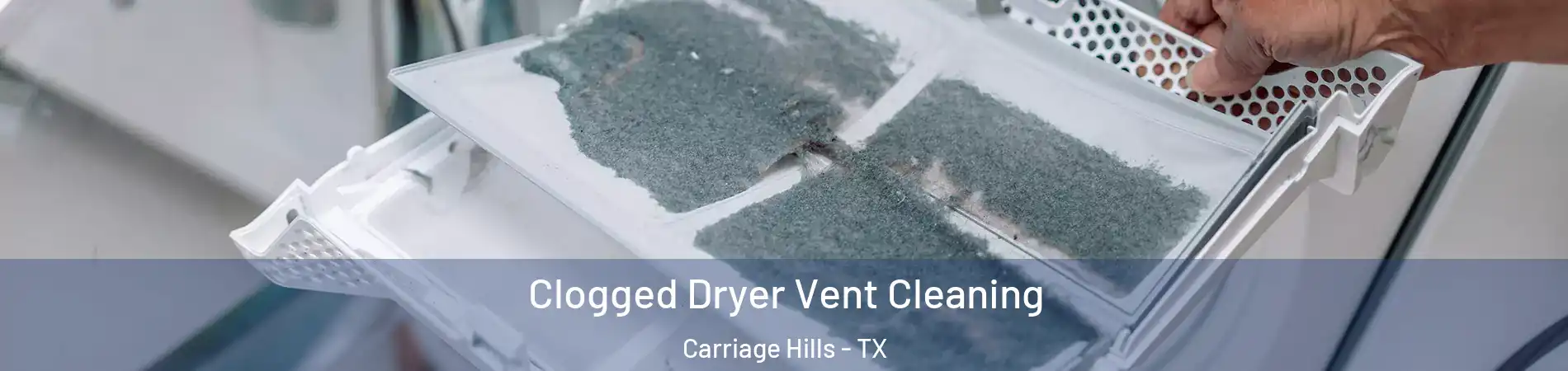 Clogged Dryer Vent Cleaning Carriage Hills - TX