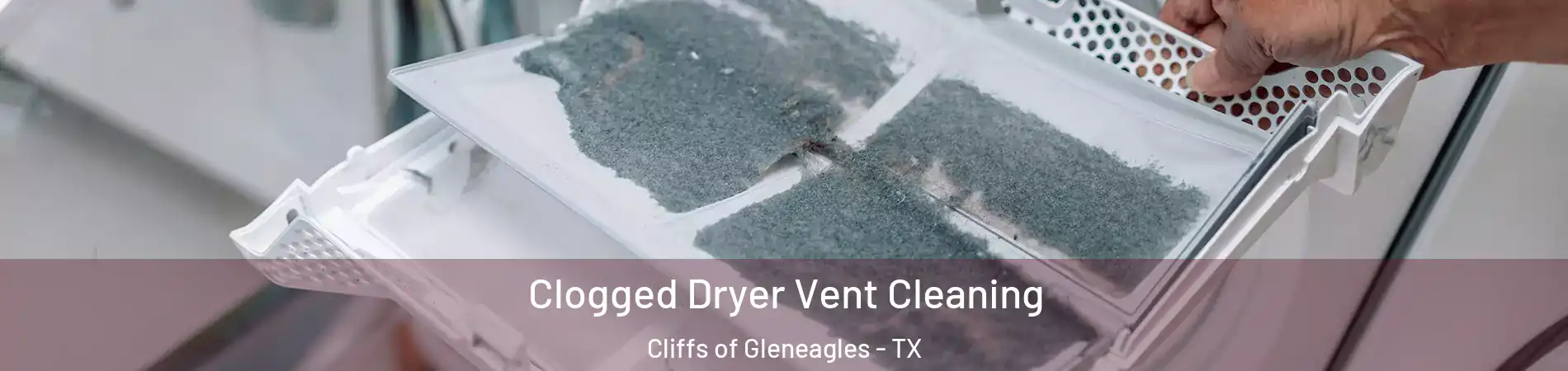 Clogged Dryer Vent Cleaning Cliffs of Gleneagles - TX