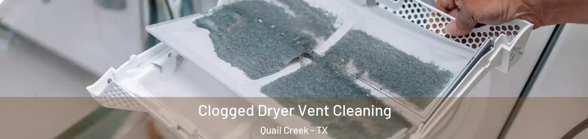 Clogged Dryer Vent Cleaning Quail Creek - TX