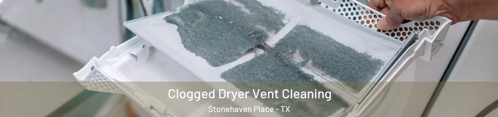 Clogged Dryer Vent Cleaning Stonehaven Place - TX