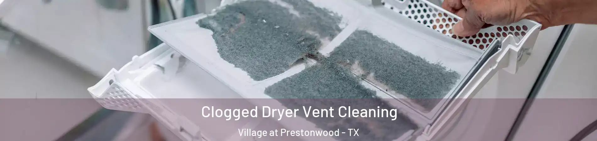 Clogged Dryer Vent Cleaning Village at Prestonwood - TX