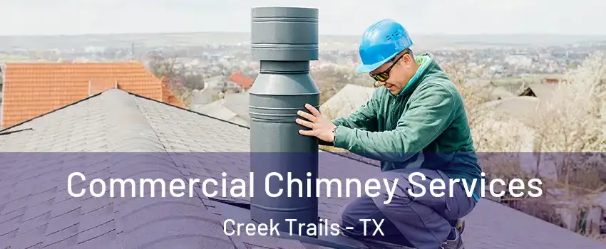 Commercial Chimney Services Creek Trails - TX