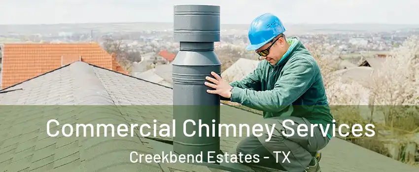 Commercial Chimney Services Creekbend Estates - TX