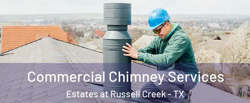 Commercial Chimney Services Estates at Russell Creek - TX