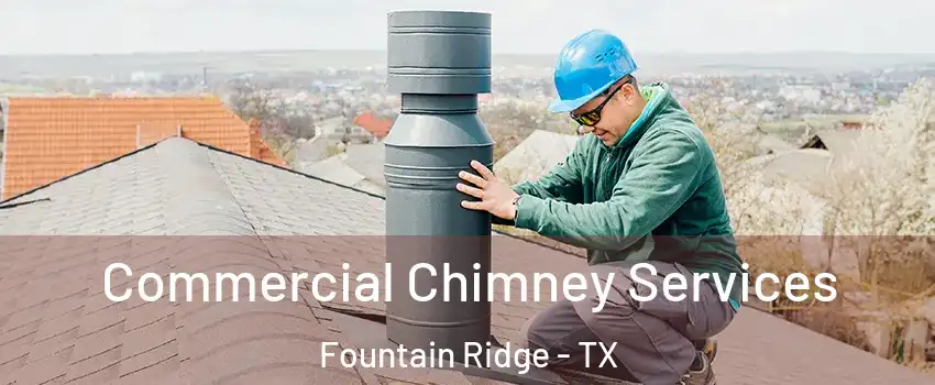 Commercial Chimney Services Fountain Ridge - TX