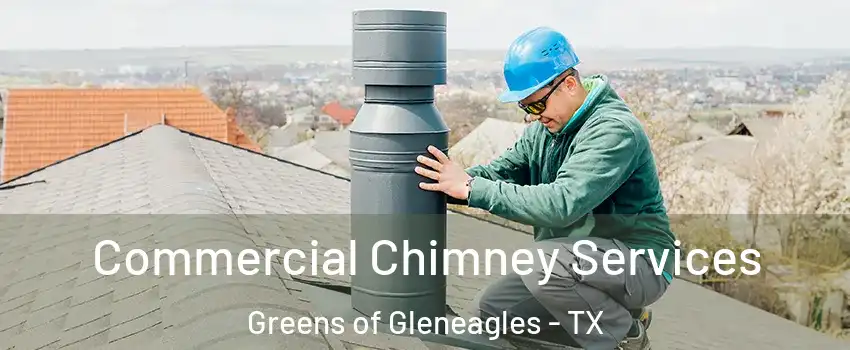 Commercial Chimney Services Greens of Gleneagles - TX