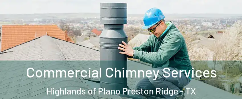 Commercial Chimney Services Highlands of Plano Preston Ridge - TX