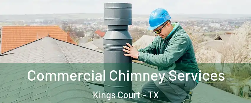 Commercial Chimney Services Kings Court - TX