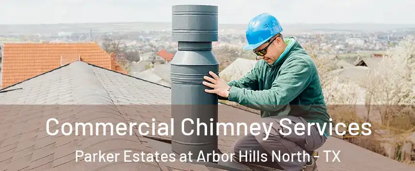 Commercial Chimney Services Parker Estates at Arbor Hills North - TX