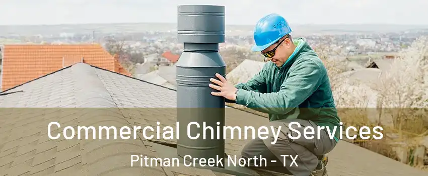 Commercial Chimney Services Pitman Creek North - TX