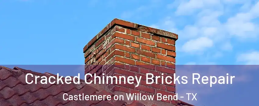 Cracked Chimney Bricks Repair Castlemere on Willow Bend - TX