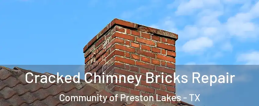 Cracked Chimney Bricks Repair Community of Preston Lakes - TX