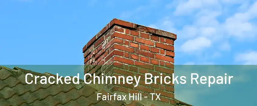 Cracked Chimney Bricks Repair Fairfax Hill - TX