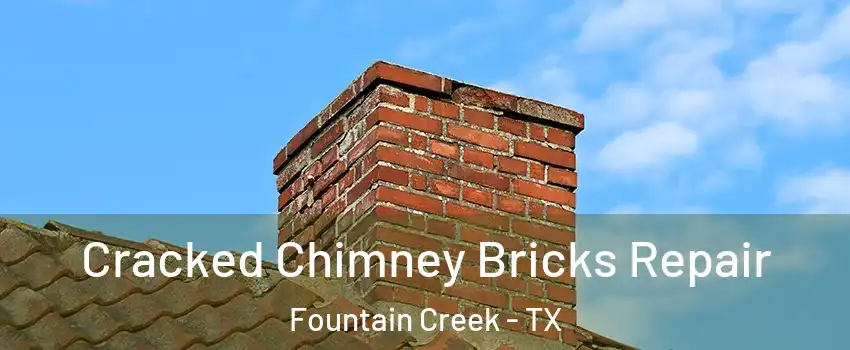 Cracked Chimney Bricks Repair Fountain Creek - TX