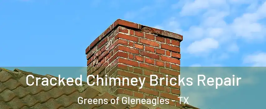 Cracked Chimney Bricks Repair Greens of Gleneagles - TX