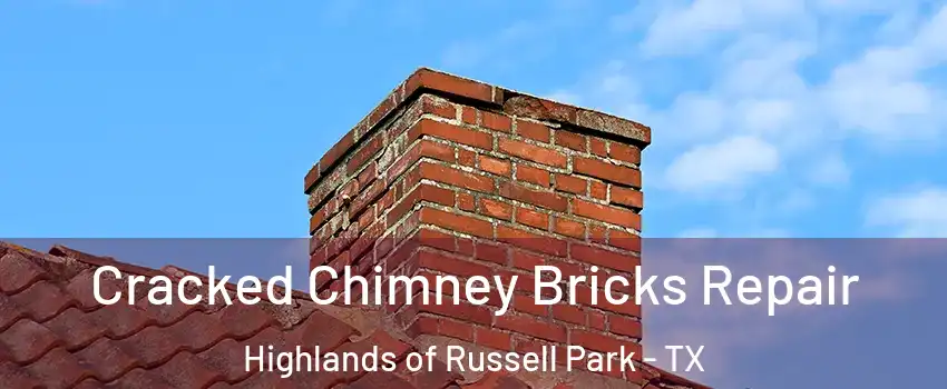 Cracked Chimney Bricks Repair Highlands of Russell Park - TX