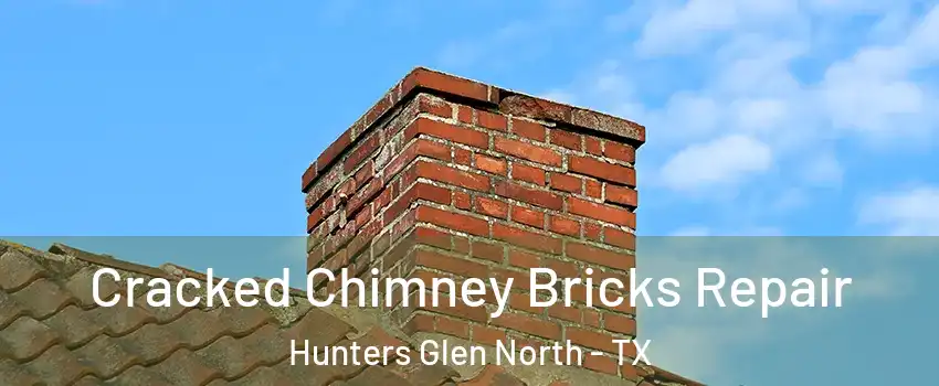 Cracked Chimney Bricks Repair Hunters Glen North - TX