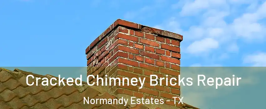 Cracked Chimney Bricks Repair Normandy Estates - TX