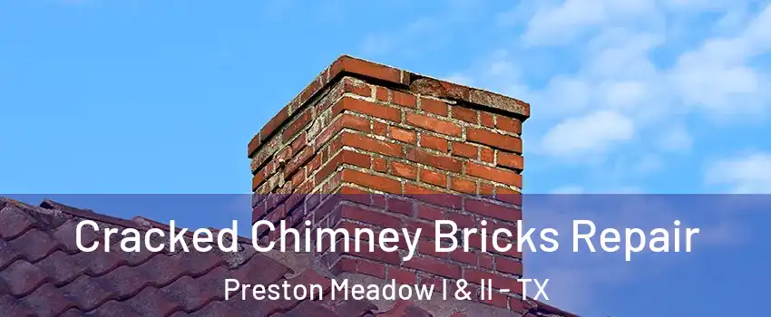 Cracked Chimney Bricks Repair Preston Meadow I & II - TX