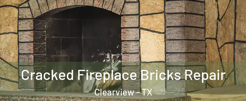 Cracked Fireplace Bricks Repair Clearview - TX