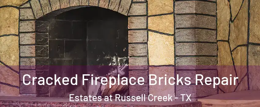 Cracked Fireplace Bricks Repair Estates at Russell Creek - TX