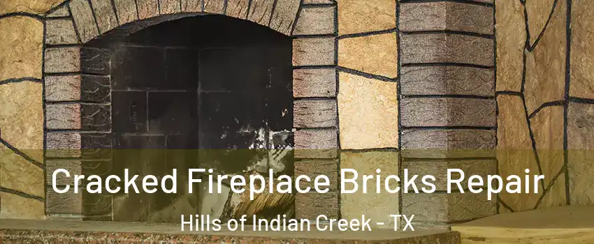 Cracked Fireplace Bricks Repair Hills of Indian Creek - TX