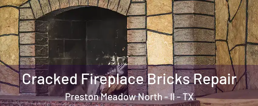 Cracked Fireplace Bricks Repair Preston Meadow North - II - TX