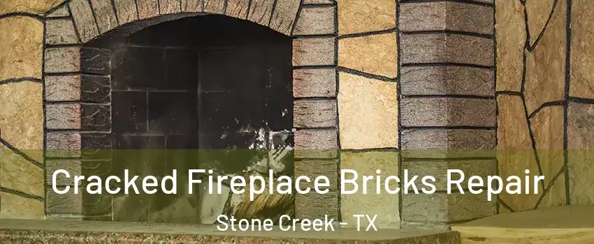 Cracked Fireplace Bricks Repair Stone Creek - TX