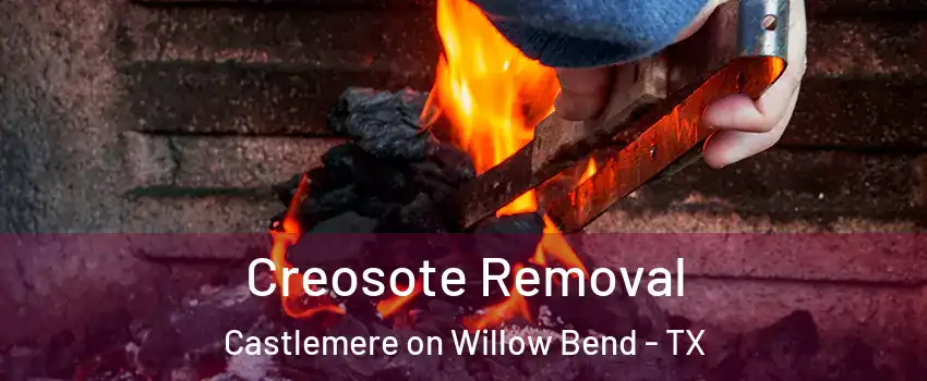 Creosote Removal Castlemere on Willow Bend - TX