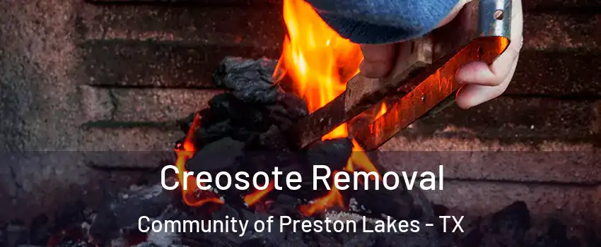 Creosote Removal Community of Preston Lakes - TX