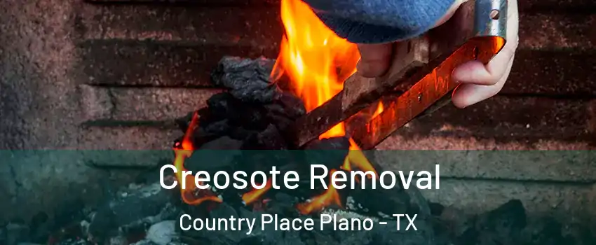 Creosote Removal Country Place Plano - TX