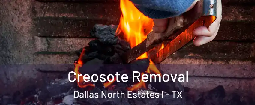 Creosote Removal Dallas North Estates I - TX