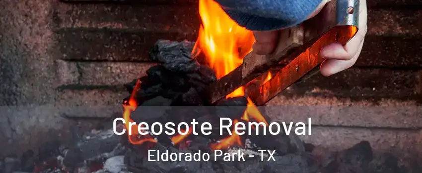 Creosote Removal Eldorado Park - TX