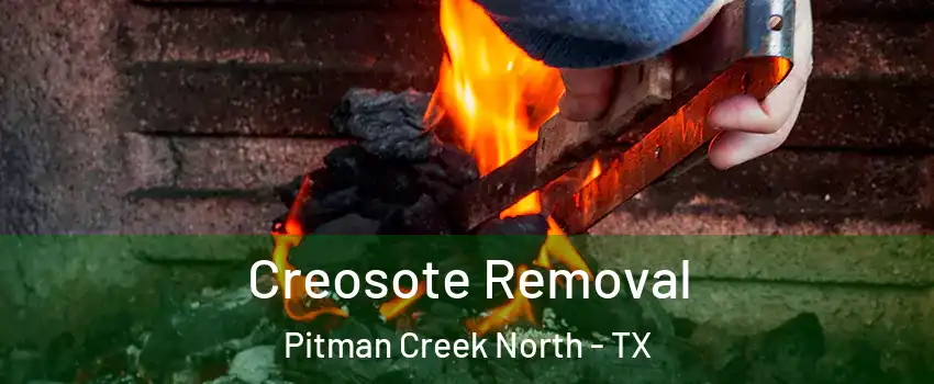 Creosote Removal Pitman Creek North - TX