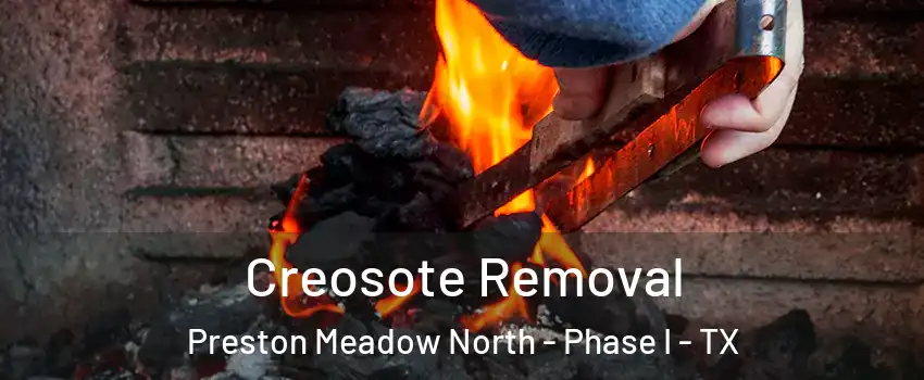 Creosote Removal Preston Meadow North - Phase I - TX