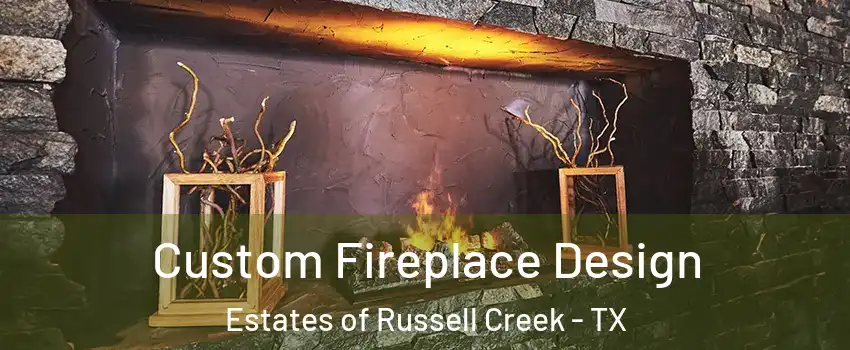 Custom Fireplace Design Estates of Russell Creek - TX