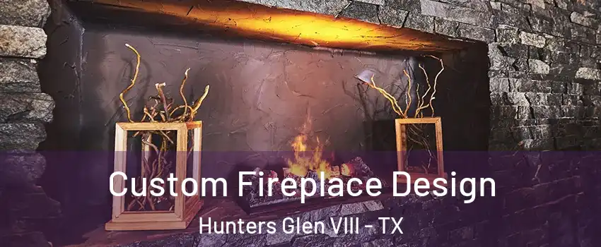 Custom Fireplace Design Hunters Glen VIII - TX