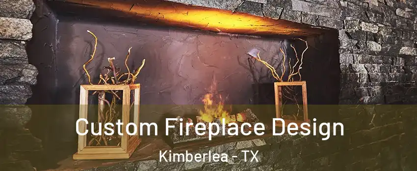 Custom Fireplace Design Kimberlea - TX