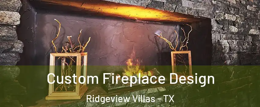 Custom Fireplace Design Ridgeview Villas - TX