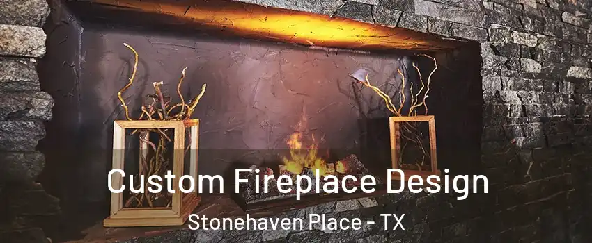 Custom Fireplace Design Stonehaven Place - TX