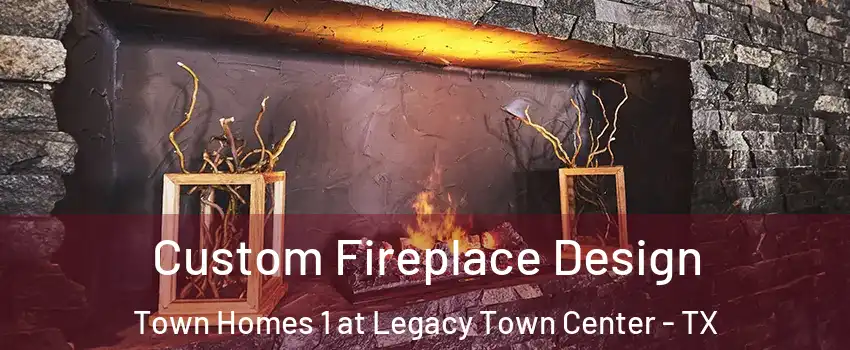 Custom Fireplace Design Town Homes 1 at Legacy Town Center - TX