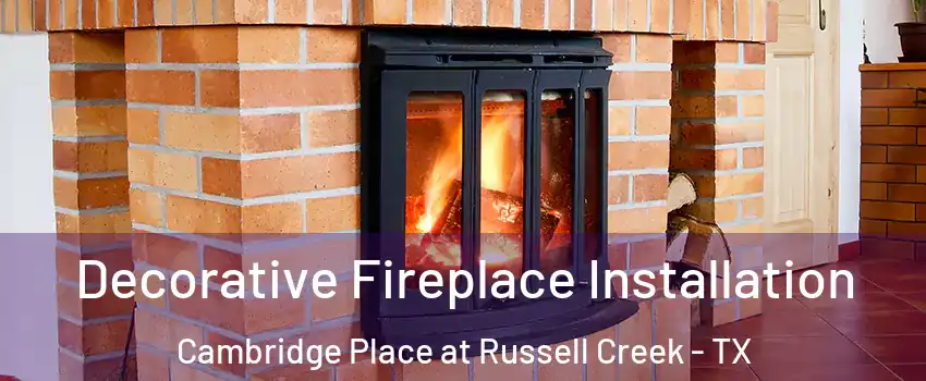 Decorative Fireplace Installation Cambridge Place at Russell Creek - TX