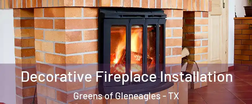 Decorative Fireplace Installation Greens of Gleneagles - TX