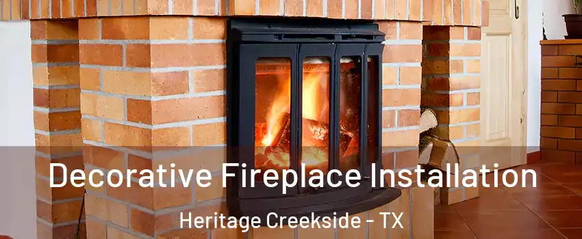 Decorative Fireplace Installation Heritage Creekside - TX