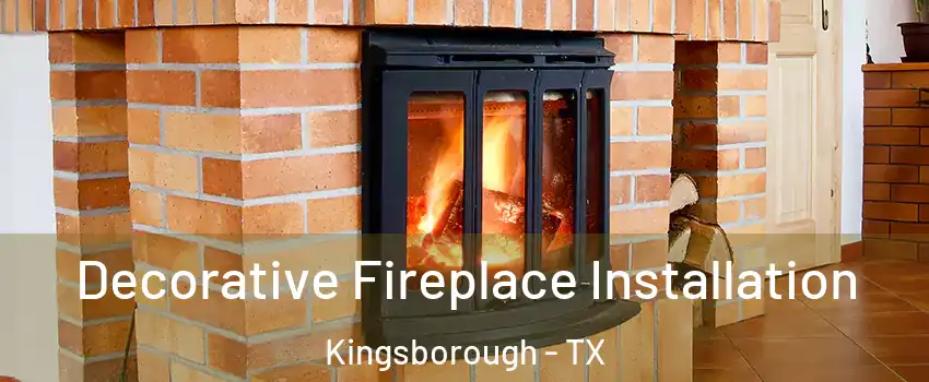 Decorative Fireplace Installation Kingsborough - TX